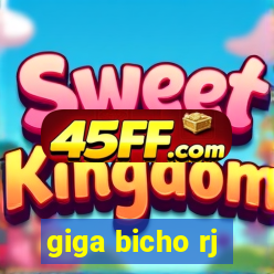 giga bicho rj
